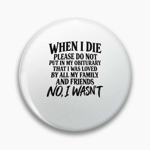 Item preview, When I Die Obituary Dark Humor Family Quote designed and sold by Mind-Drift.