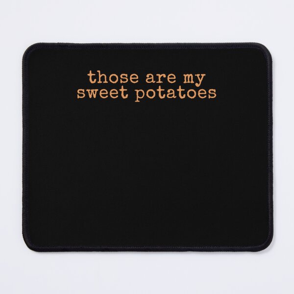 Item preview, Those Are My Sweet Potatoes Funny Thanksgiving Couples Quote designed and sold by Mind-Drift.