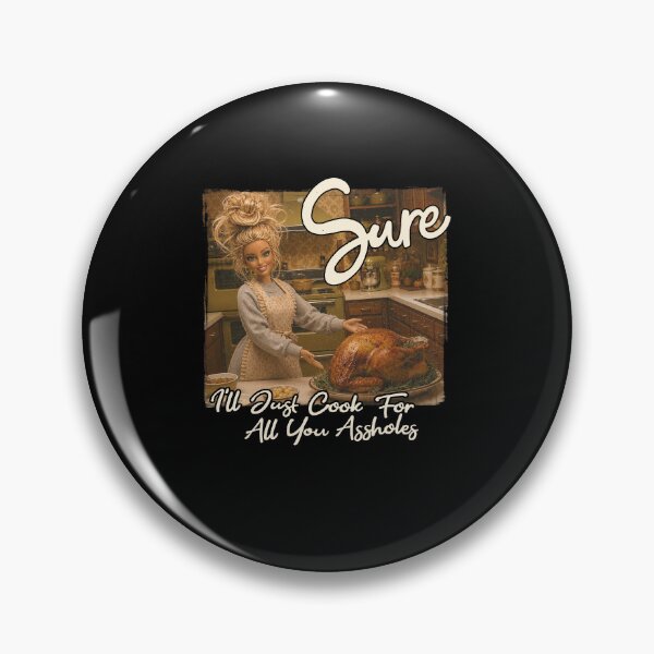 Item preview, I'll Just Cook For All You Assholes Thanksgiving Humor designed and sold by thefirstbroo.