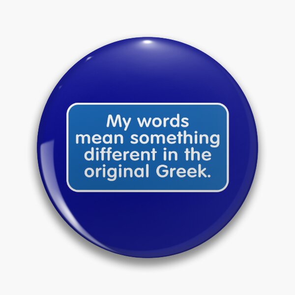 Item preview, My Words Mean Something Different in the Original Greek designed and sold by Karate Octopus.