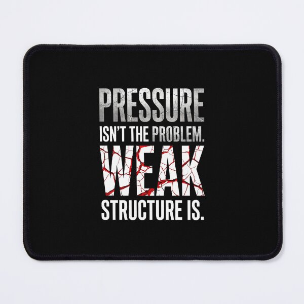 Item preview, Pressure Isn't The Problem Weak Structure Is - Entrepreneur designed and sold by Vibe-Vary.
