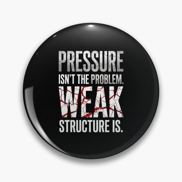 Item preview, Pressure Isn't The Problem Weak Structure Is - Entrepreneur designed and sold by Vibe-Vary.