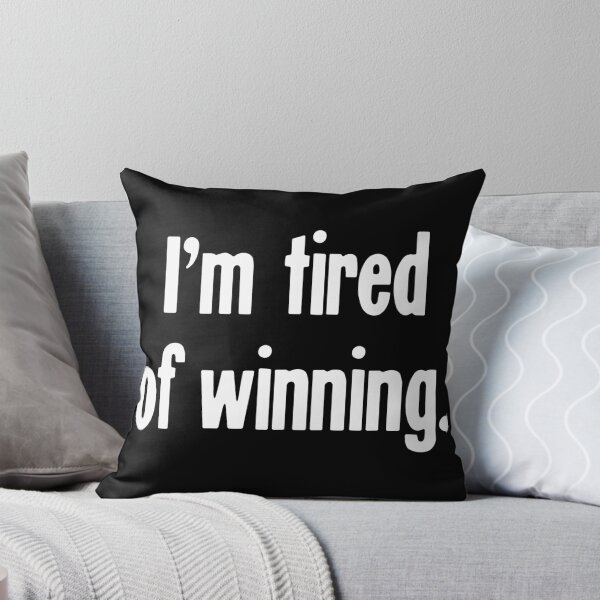 Item preview, I'm Tired Of Winning designed and sold by Good-Looking Corpse.