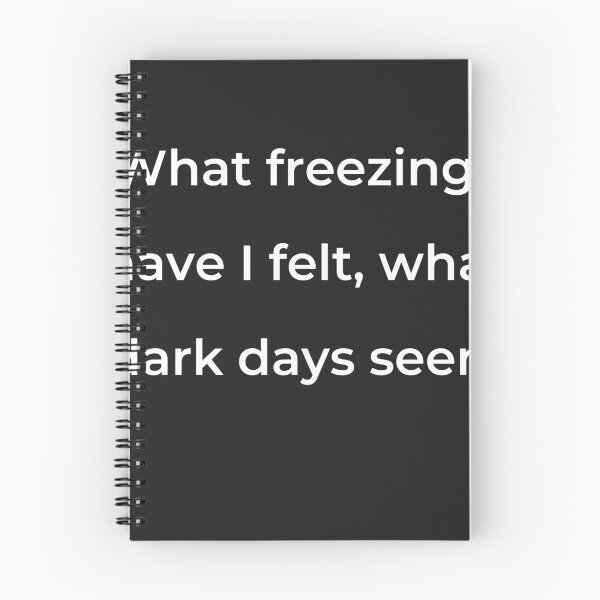 Item preview, “What freezings have I felt, what dark days seen!” - print white designed and sold by ariksworld.