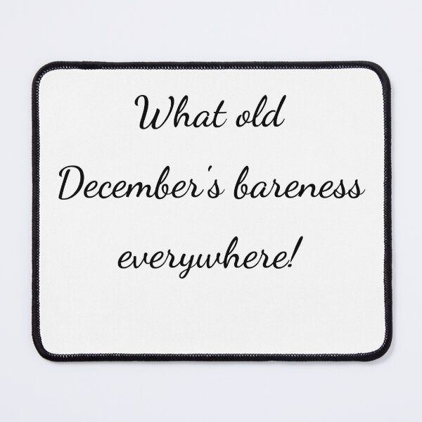 Item preview, “What old December’s bareness everywhere!” - handwriting black designed and sold by ariksworld.