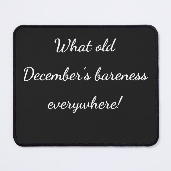 Item preview, “What old December’s bareness everywhere!” - handwriting white designed and sold by ariksworld.