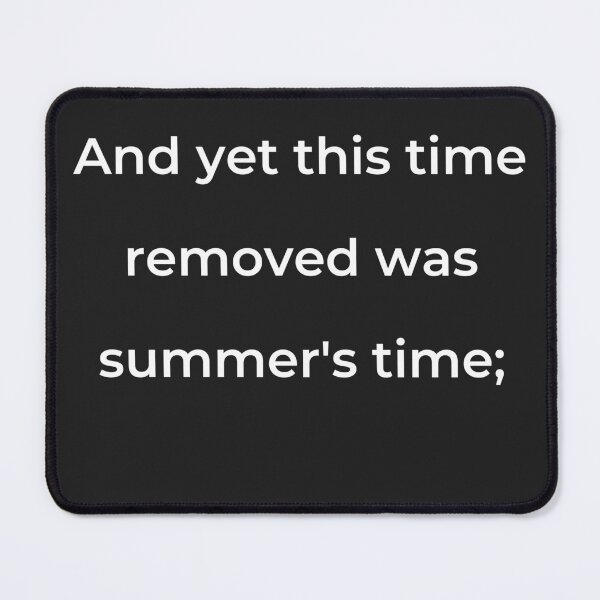 Item preview, “And yet this time removed was summer’s time;” - print white designed and sold by ariksworld.