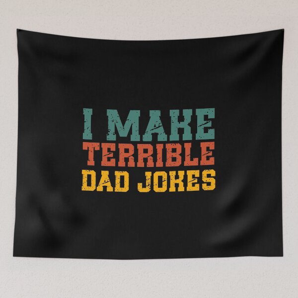 Item preview, I Make Terrible Dad Jokes | Funny Dad Quote | Dad Humor, Father Jokes & Dad Life designed and sold by stylishdzign.