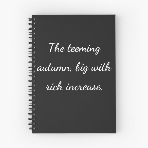 Item preview, “The teeming autumn, big with rich increase,” - handwriting white designed and sold by ariksworld.