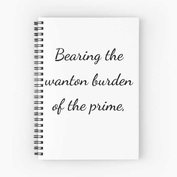 Item preview, “Bearing the wanton burden of the prime,” - handwriting black designed and sold by ariksworld.