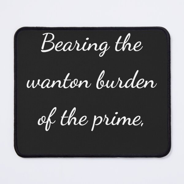 Item preview, “Bearing the wanton burden of the prime,” - handwriting white designed and sold by ariksworld.