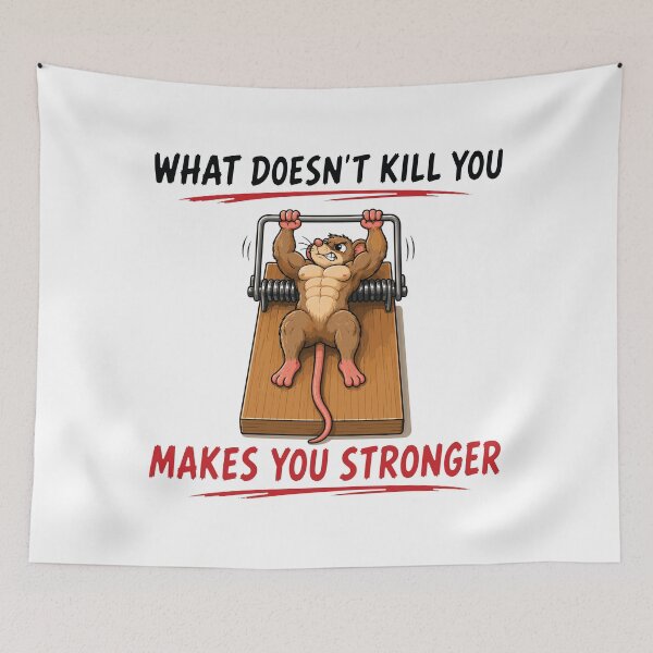 Item preview, What Doesn't Kill You Makes You Stronger designed and sold by PRINTIONAL.