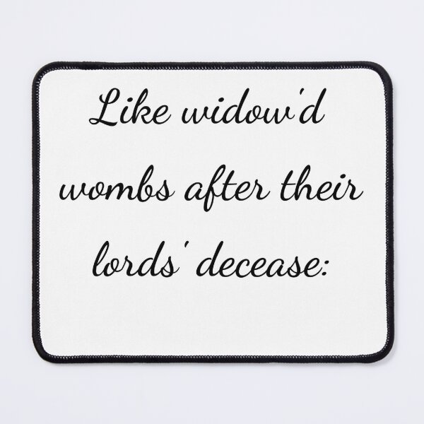 Item preview, “Like widow’d wombs after their lords’ decease:” - handwriting black designed and sold by ariksworld.
