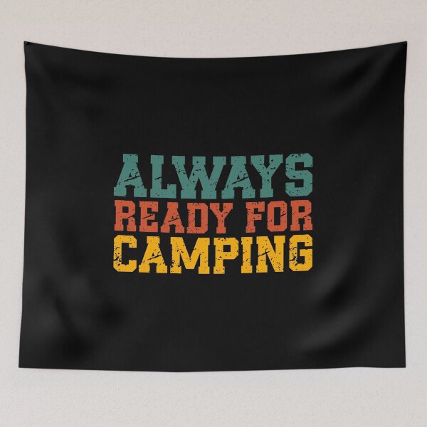 Item preview, Always Ready For Camping | Vintage Camping Quote | Retro Outdoor & Adventure Humor designed and sold by stylishdzign.