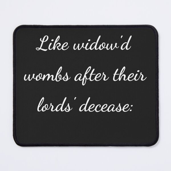 Item preview, “Like widow’d wombs after their lords’ decease:” - handwriting white designed and sold by ariksworld.
