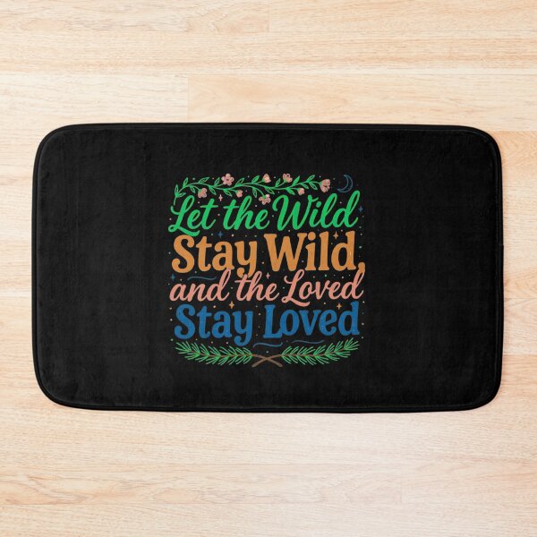 Item preview, Let the Wild Stay Wild, and the Loved Stay Loved designed and sold by mirciashop.