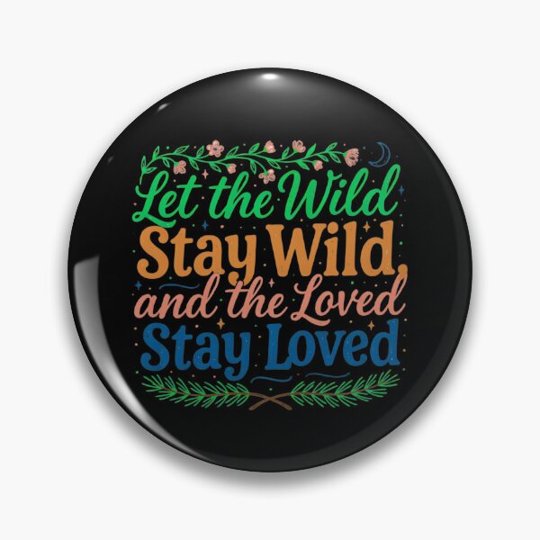 Item preview, Let the Wild Stay Wild, and the Loved Stay Loved designed and sold by mirciashop.