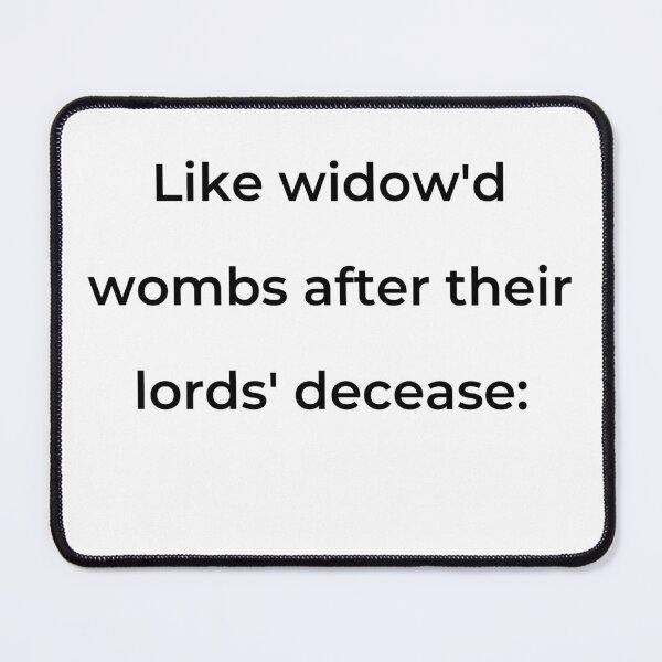 Item preview, “Like widow’d wombs after their lords’ decease:” - print black designed and sold by ariksworld.