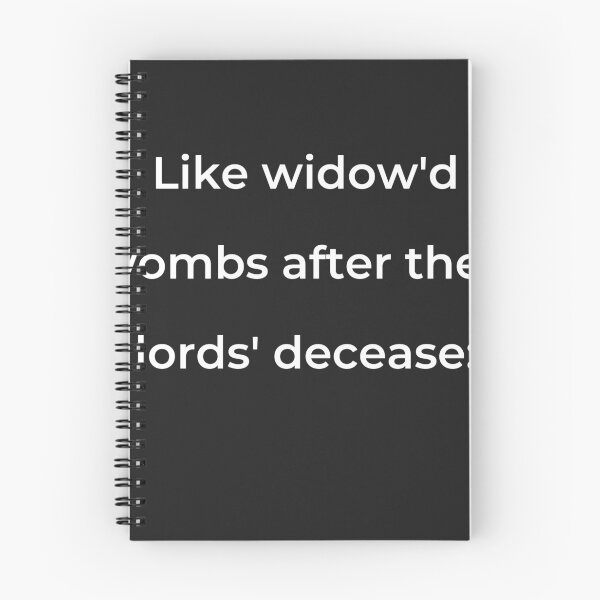 Item preview, “Like widow’d wombs after their lords’ decease:” - print white designed and sold by ariksworld.