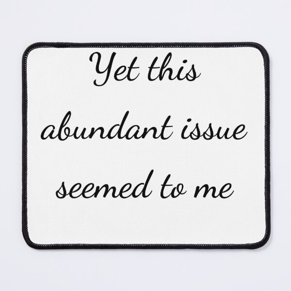 Item preview, “Yet this abundant issue seemed to me” - handwriting black designed and sold by ariksworld.