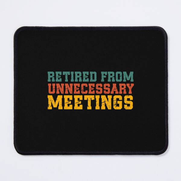 Item preview, Retired From Unnecessary Meetings | Vintage Work Humor Quote | Retro Office & Retirement Humor designed and sold by stylishdzign.