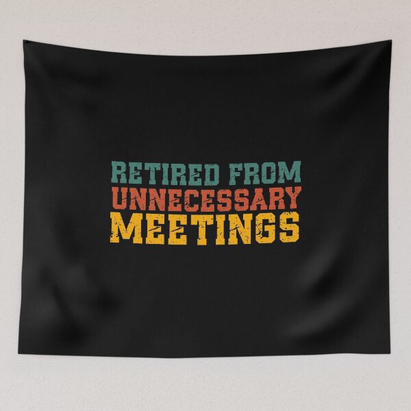 Item preview, Retired From Unnecessary Meetings | Vintage Work Humor Quote | Retro Office & Retirement Humor designed and sold by stylishdzign.