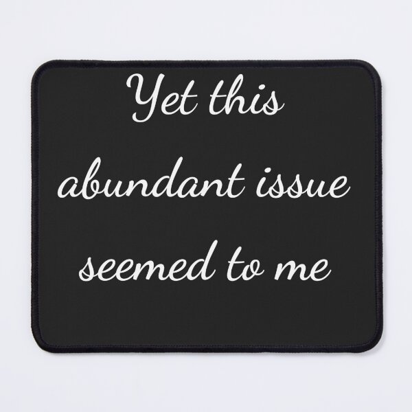 Item preview, “Yet this abundant issue seemed to me” - handwriting white designed and sold by ariksworld.
