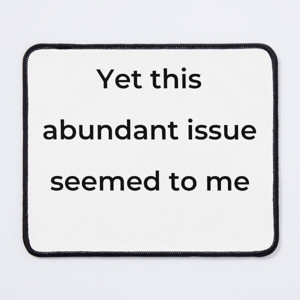 Item preview, “Yet this abundant issue seemed to me” - print black designed and sold by ariksworld.