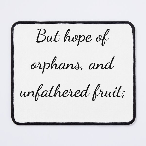 Item preview, “But hope of orphans, and unfathered fruit;” - handwriting black designed and sold by ariksworld.
