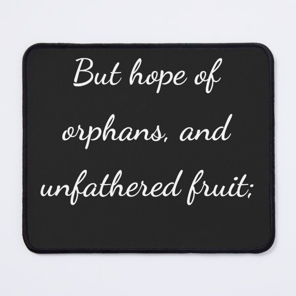 Item preview, “But hope of orphans, and unfathered fruit;” - handwriting white designed and sold by ariksworld.