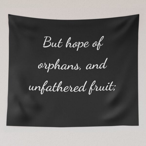 Item preview, “But hope of orphans, and unfathered fruit;” - handwriting white designed and sold by ariksworld.