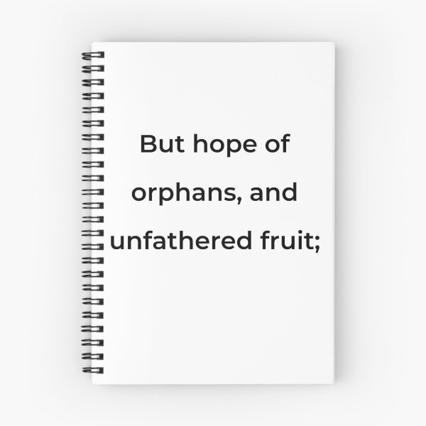 Item preview, “But hope of orphans, and unfathered fruit;” - print black designed and sold by ariksworld.
