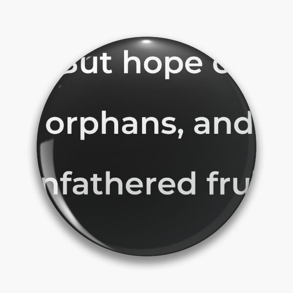 Item preview, “But hope of orphans, and unfathered fruit;” - print white designed and sold by ariksworld.