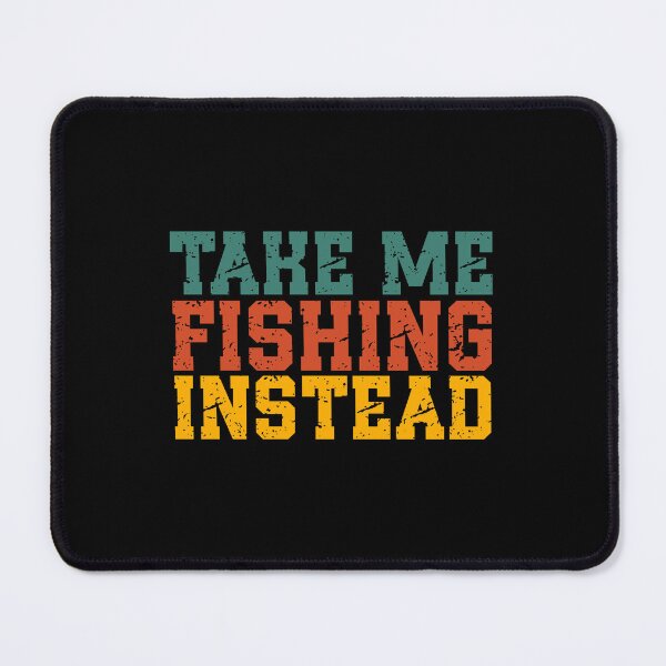 Item preview, Take Me Fishing Instead | Vintage Fishing Quote | Retro Outdoor & Fishing Humor designed and sold by stylishdzign.