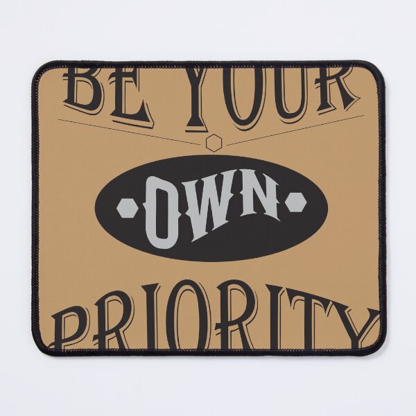 Item preview, Be your own priority designed and sold by Esratshop.