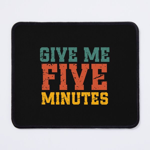 Item preview, Give Me Five Minutes | Vintage Funny Quote | Retro Humor & Everyday Life designed and sold by stylishdzign.