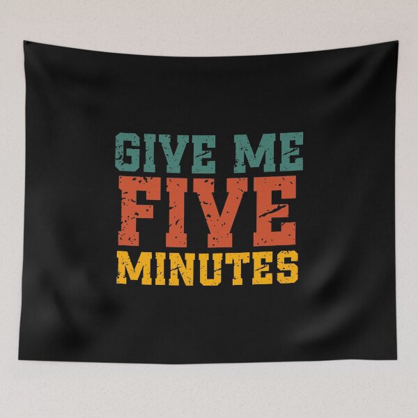 Item preview, Give Me Five Minutes | Vintage Funny Quote | Retro Humor & Everyday Life designed and sold by stylishdzign.