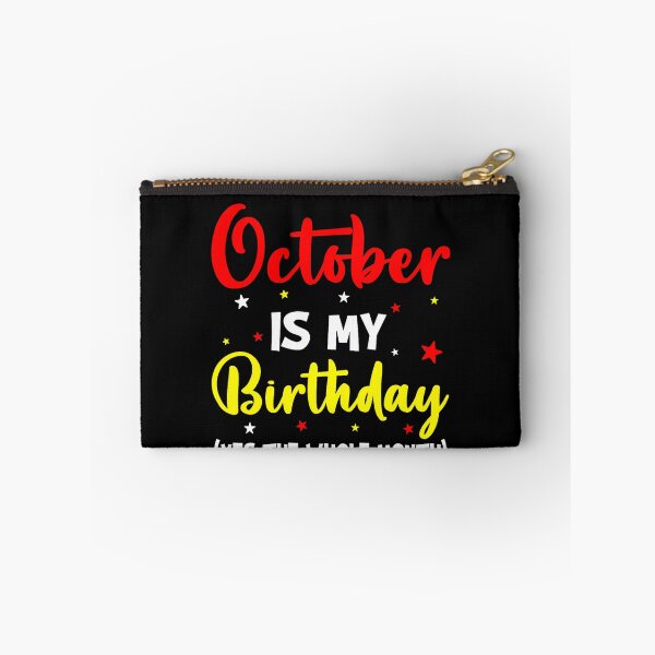 Item preview, October Is My Birthday All Month Celebration designed and sold by LouisaOReilly.
