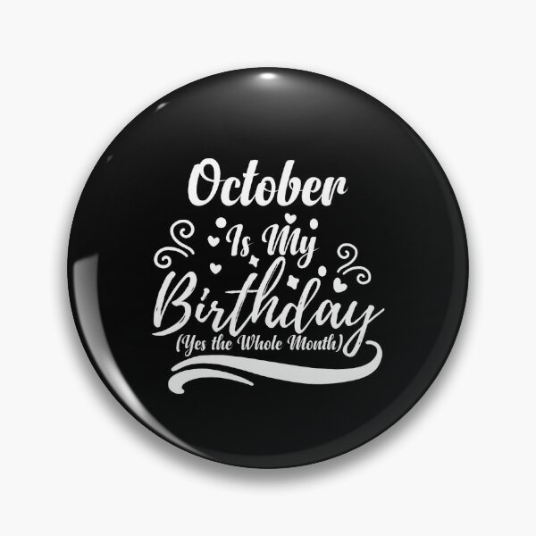 Item preview, October Is My Birthday Whole Month For Men Women designed and sold by LouisaOReilly.