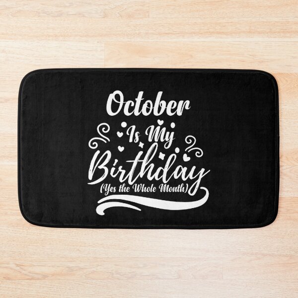 Item preview, October Is My Birthday Whole Month For Men Women designed and sold by LouisaOReilly.