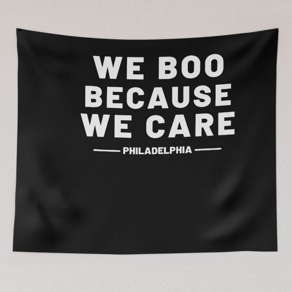 Item preview, We Boo Because We Care Philadelphia Sports Fan designed and sold by stershopepie.