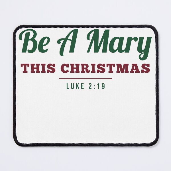 Item preview, Be A Mary This Christmas Luke 2:19 Christian Women Faith designed and sold by 198tees.