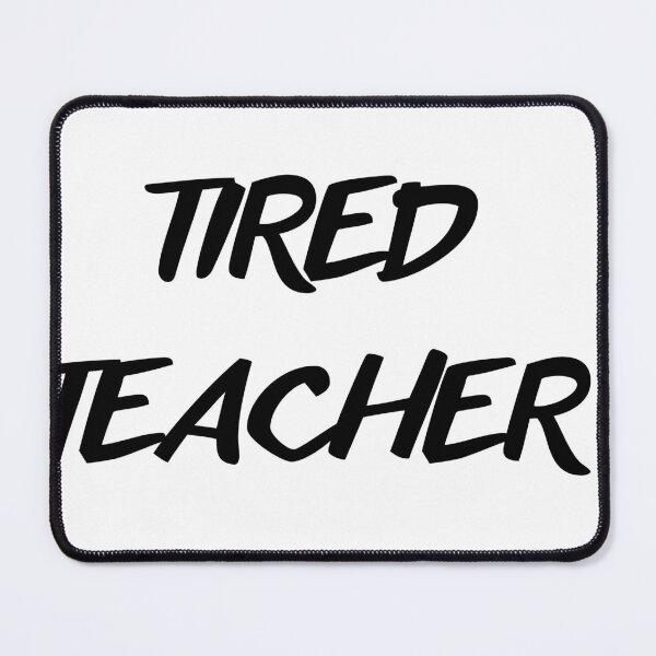 Item preview, Tired Teacher Funny School Typography Quote designed and sold by CodeCapyVibes.