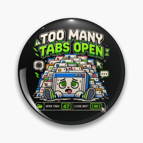Item preview, Too Many Tabs Open – Retro Browser Chaos Humor designed and sold by Mad Factory Designs.