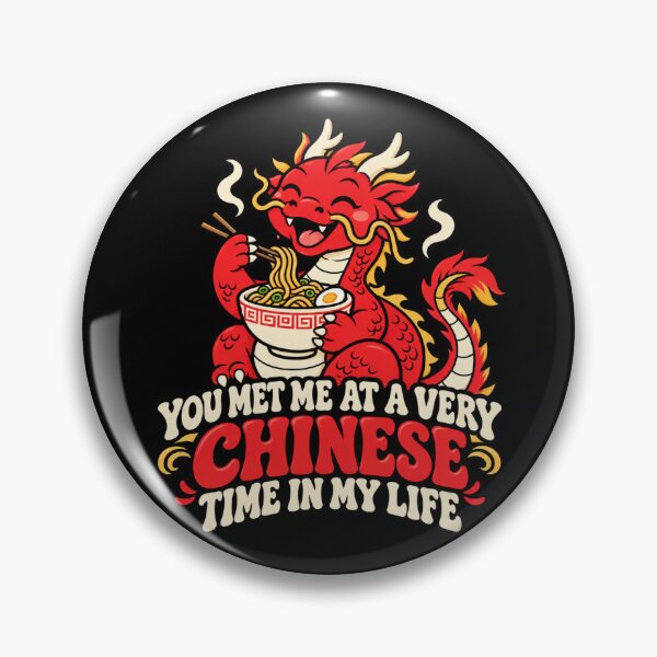 Item preview, You met me at a very Chinese time in my life  designed and sold by HiPatti.