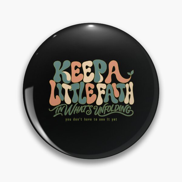 Item preview, Keep A Little Faith In What’s Unfolding Groovy Inspiration designed and sold by PhylonBoxx.