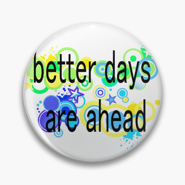 Item preview, Better Days Are Ahead Vibrant Text designed and sold by frutigerdesigns.