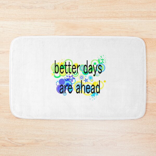 Item preview, Better Days Are Ahead Vibrant Text designed and sold by frutigerdesigns.