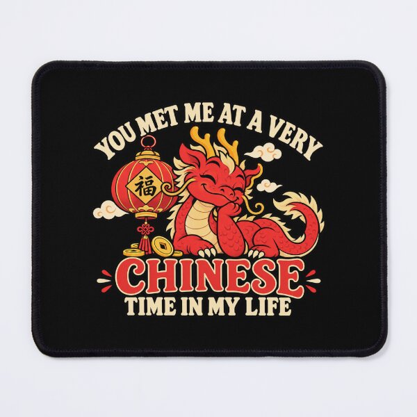 Item preview, You met me at a very Chinese time in my life  designed and sold by HiPatti.
