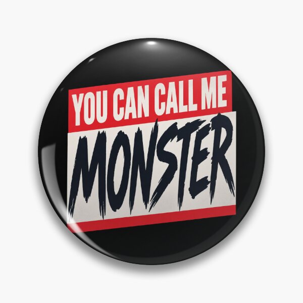 Item preview, You Can Call Me Monster designed and sold by Sensabaugh101R.